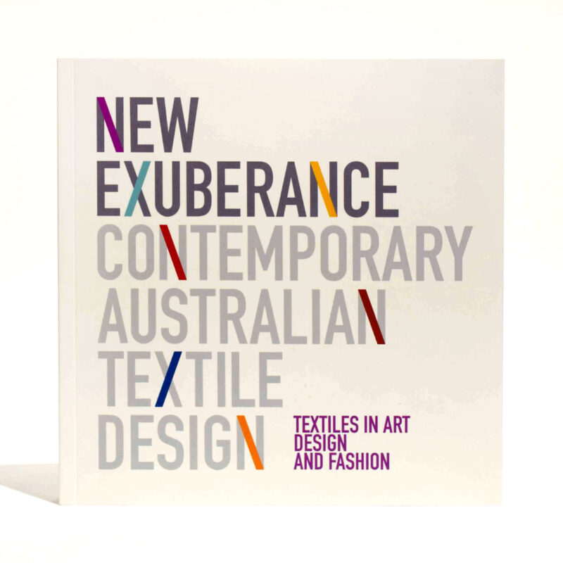 New Exuberance: Contemporary Australian Textile Design Book