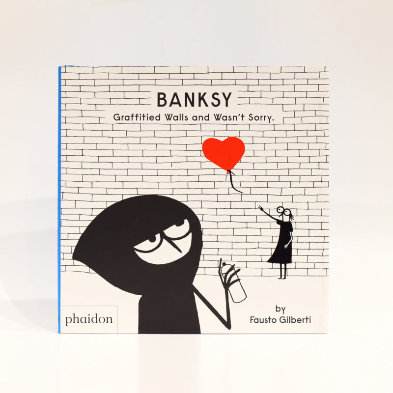 Banksy - Graffitied Walls and Wasn't Sorry